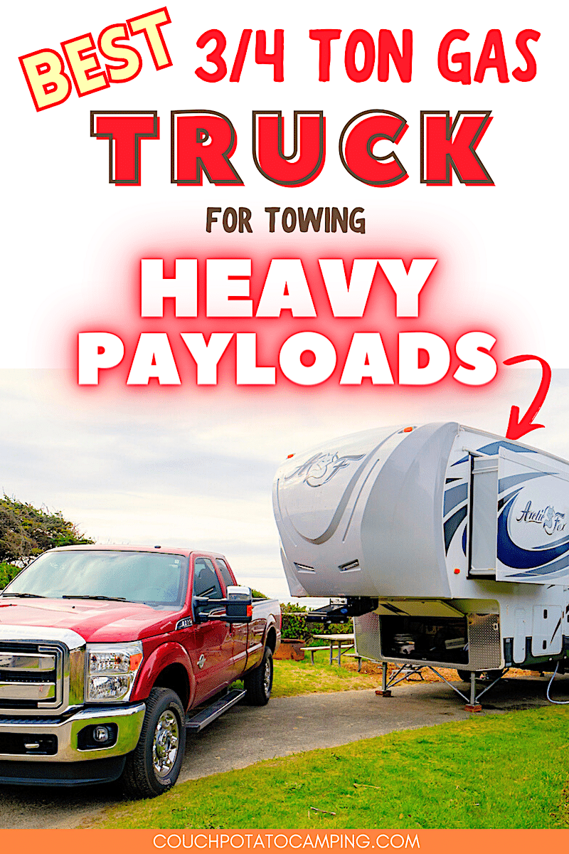 Best 3/4 Ton Gas Truck For Towing Heavy Payloads Couch Potato Camping