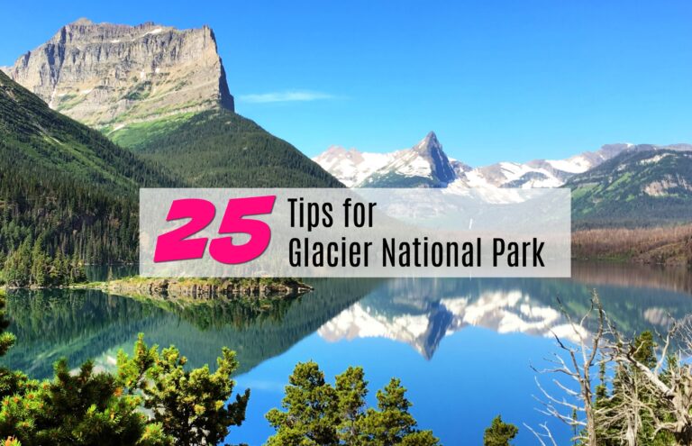25 Travel Tips for Glacier National Park You Need to Know in 2026